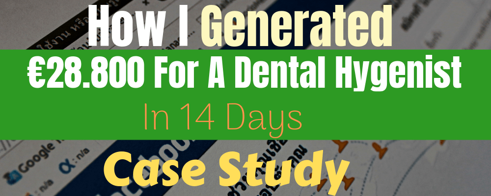 You are currently viewing Social Media Marketing: How I Generated Over €28,800 For A Dental Hygienist In 14 Days